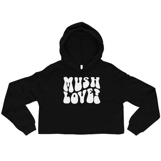 Mush Love Crop Hoodie